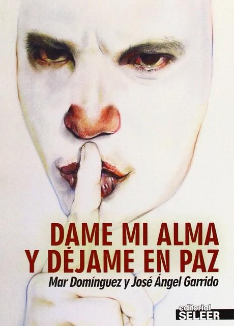 DAME MI ALMA Y DEJAME EN PAZ | 9788494240423 | DOMINGUEZ,MAR/GARRIDO,JOSE ANGEL