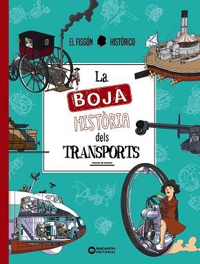 BOJA HISTÒRIA DELS TRANSPORTS, LA | 9788448962968 | EL FISGÓN HISTÓRICO | Llibreria L'Illa - Llibreria Online de Mollet - Comprar llibres online