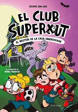 CLUB SUPERXUT 5 - EL MISTERI DE LA CASA EMBRUIXADA | 9788410269781 | SAN LUIS, SÉLPIDE | Llibreria L'Illa - Llibreria Online de Mollet - Comprar llibres online