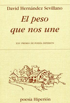 PESO QUE NOS UNE, EL | 9788475179643 | HERNANDEZ SEVILLANO, DAVID