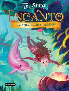 ENCANTO. LA MAGIA DE LOS RECUERDOS | 9788408204374 | STILTON, TEA | Llibreria L'Illa - Llibreria Online de Mollet - Comprar llibres online