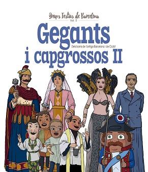 GEGANTS I CAPGROSSOS II. DELS BARRIS DE L’ANTIGA BARCELONA I DE CIUTAT | 9788417000868 | CORDOMÍ I FERNÀNDEZ, XAVIER | Llibreria L'Illa - Llibreria Online de Mollet - Comprar llibres online