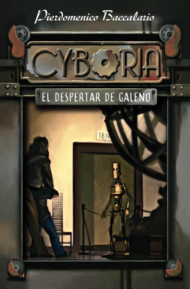 CYBORIA. EL DESPERTAR DE GALENO | 9788466794947 | BACCALARIO, PIERDOMENICO | Llibreria L'Illa - Llibreria Online de Mollet - Comprar llibres online