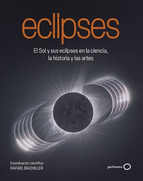 ECLIPSES | 9788408320548 | BACHILLER, RAFAEL | Llibreria L'Illa - Llibreria Online de Mollet - Comprar llibres online