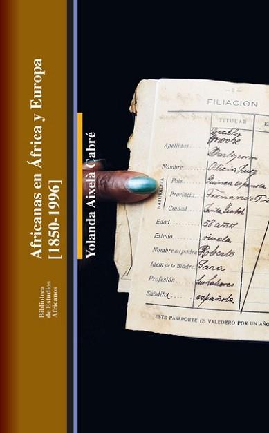 AFRICANAS EN AFRICA Y EUROPA 1850-1996 | 9788418723506 | AIXELA CABRE, YOLANDA | Llibreria L'Illa - Llibreria Online de Mollet - Comprar llibres online