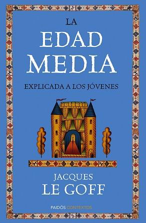  EDAD MEDIA EXPLICADA A LOS JÓVENES, LA | 9788449328923 | LE GOFF, JACQUES