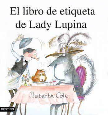 LIBRO DE ETIQUETA DE LADY LUPINA, EL | 9788423333370 | COLE, BABETTE | Llibreria L'Illa - Llibreria Online de Mollet - Comprar llibres online