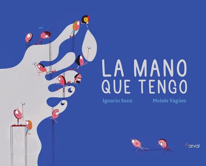 MANO QUE TENGO, LA | 9788412425796 | SANZ, IGNACIO/YAGÜES, MOISÉS | Llibreria L'Illa - Llibreria Online de Mollet - Comprar llibres online