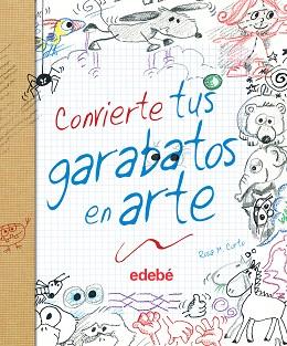 CONVIERTE TUS GARABATOS EN ARTE | 9788468327860 | MARIA CURTO ROS | Llibreria L'Illa - Llibreria Online de Mollet - Comprar llibres online