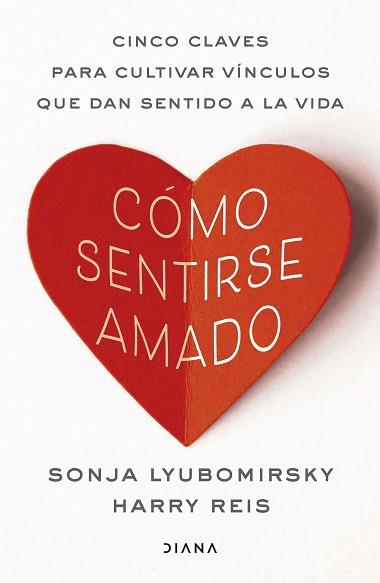 CÓMO SENTIRSE AMADO | 9788411193252 | LYUBOMIRSKY, SONJA/REIS, HARRY | Llibreria L'Illa - Llibreria Online de Mollet - Comprar llibres online