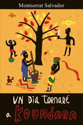 DIA TORNARÉ A KOUNDARA, UN | 9788416281916 | SALVADOR, MONTSERRAT