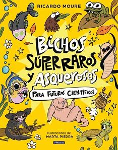 BICHOS SÚPER RAROS Y ASQUEROSOS ?PARA FUTUROS CIENTÍFICOS | 9788448872946 | MOURE, RICARDO | Llibreria L'Illa - Llibreria Online de Mollet - Comprar llibres online