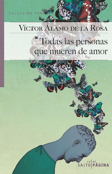 TODAS LAS PERSONAS QUE MUEREN DE AMOR | 9788416148226 | ÁLAMO DE LA ROSA, VÍCTOR | Llibreria L'Illa - Llibreria Online de Mollet - Comprar llibres online