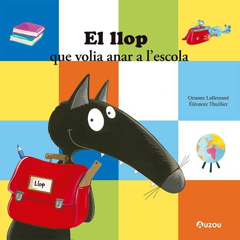 LLOP QUE VOLIA ANAR A L’ESCOLA, EL | 9791039519564 | LALLEMAND, ORIANNE | Llibreria L'Illa - Llibreria Online de Mollet - Comprar llibres online