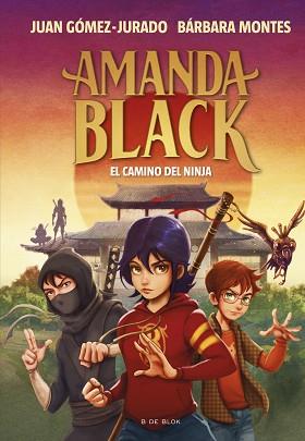 AMANDA BLACK 9 - EL CAMINO DEL NINJA | 9788419378323 | GÓMEZ-JURADO, JUAN/MONTES, BÁRBARA | Llibreria L'Illa - Llibreria Online de Mollet - Comprar llibres online