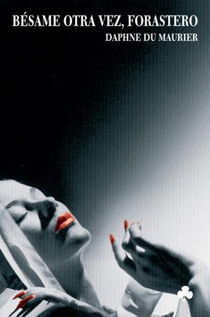 BESAME OTRA VEZ FORASTERO | 9788493465216 | MAURIER, DAPHNE DU | Llibreria L'Illa - Llibreria Online de Mollet - Comprar llibres online