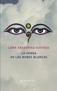 SENDA DE LAS NUVES BLANCAS, LA | 9788494227608 | ANAGARIKA GOVINDA, LAMA | Llibreria L'Illa - Llibreria Online de Mollet - Comprar llibres online