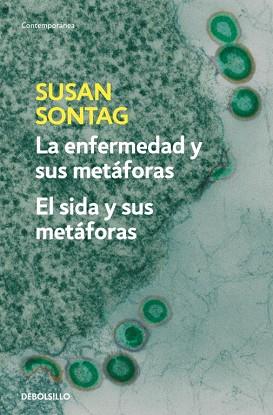 ENFERMEDAD Y SUS METAFORAS, LA / EL SIDA Y SUS METAFORAS | 9788483467800 | SONTAG, SUSAN | Llibreria L'Illa - Llibreria Online de Mollet - Comprar llibres online