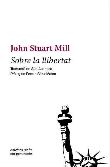 SOBRE LA LLIBERTAT (SEGONA EDICIÓ) | 9788494732225 | MILL, JOHN STUART | Llibreria L'Illa - Llibreria Online de Mollet - Comprar llibres online