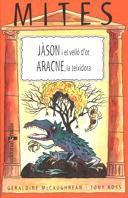 JASON I EL VELLO D'OR / ARACNE, LA TEIXIDORA | 9788466101837 | MCCAUGHREAN, GERALDINE /ROSS, TONY