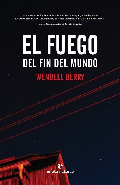 FUEGO DEL FIN DEL MUNDO, EL | 9788417800468 | WENDELL, BERRY | Llibreria L'Illa - Llibreria Online de Mollet - Comprar llibres online