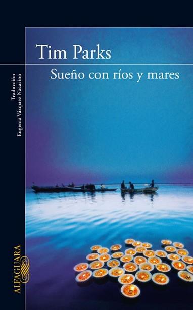 SUEÑO CON RIOS Y MARES | 9788420405315 | PARKS, TIM | Llibreria L'Illa - Llibreria Online de Mollet - Comprar llibres online
