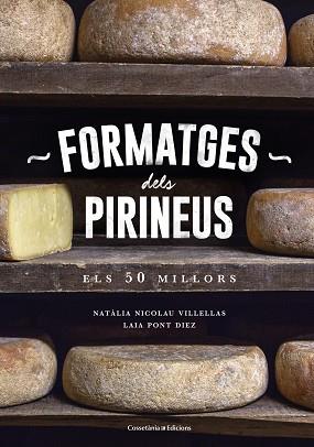 FORMATGES DELS PIRINEUS | 9788490346433 | NICOLAU VILLELLAS, NATÀLIA/PONT DIEZ, LAIA | Llibreria L'Illa - Llibreria Online de Mollet - Comprar llibres online