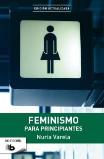 FEMINISMO PARA PRINCIPIANTES | 9788498728736 | VARELA, NURIA