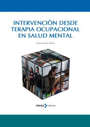 INTERVENCIÓN DESDE TERAPIA OCUPACIONAL EN SALUD MENTAL | 9788415829072 | INSTITUTO MONSA DE EDICIONES S.A. | Llibreria L'Illa - Llibreria Online de Mollet - Comprar llibres online