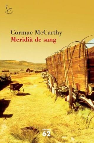 MERIDIA DE SANG | 9788429763256 | MCCARTHY, CORMAC | Llibreria L'Illa - Llibreria Online de Mollet - Comprar llibres online