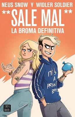 WIDLER SOLDIER Y NEUS SNOW. (SALE MAL). LA BROMA DEFINITIVA | 9788408215158 | SNOW, NEUS/SOLDIER, WIDLER | Llibreria L'Illa - Llibreria Online de Mollet - Comprar llibres online