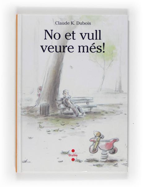 NO ET VULL VEURE MES! | 9788466121545 | DUBOIS, CLAUDE K.