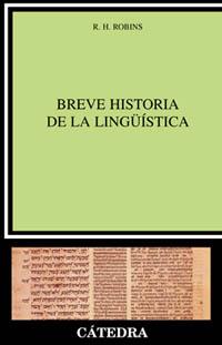 BREVE HISTORIA DE LA LINGUISTICA | 9788437618036 | ROBINS, R.H.