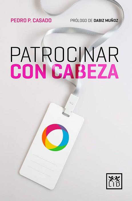 PATROCINAR CON CABEZA | 9788417277406 | CASADO TORRES, PEDRO P. | Llibreria L'Illa - Llibreria Online de Mollet - Comprar llibres online