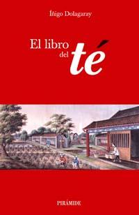 LIBRO DEL TÉ, EL | 9788436819892 | DOLAGARAY CLERC DE LA SALLE, ÍÑIGO | Llibreria L'Illa - Llibreria Online de Mollet - Comprar llibres online
