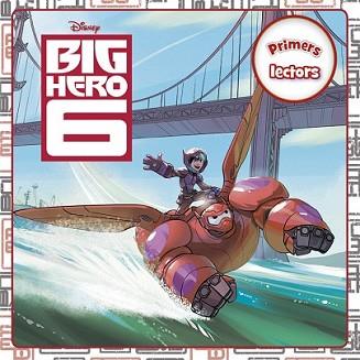 BIG HERO 6. PRIMERS LECTORS | 9788490576021 | DIVERSOS AUTORS | Llibreria L'Illa - Llibreria Online de Mollet - Comprar llibres online