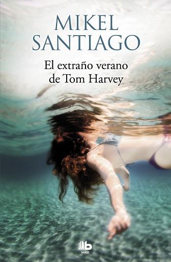 EXTRAÑO VERANO DE TOM HARVEY, EL | 9788490705483 | SANTIAGO, MIKEL | Llibreria L'Illa - Llibreria Online de Mollet - Comprar llibres online