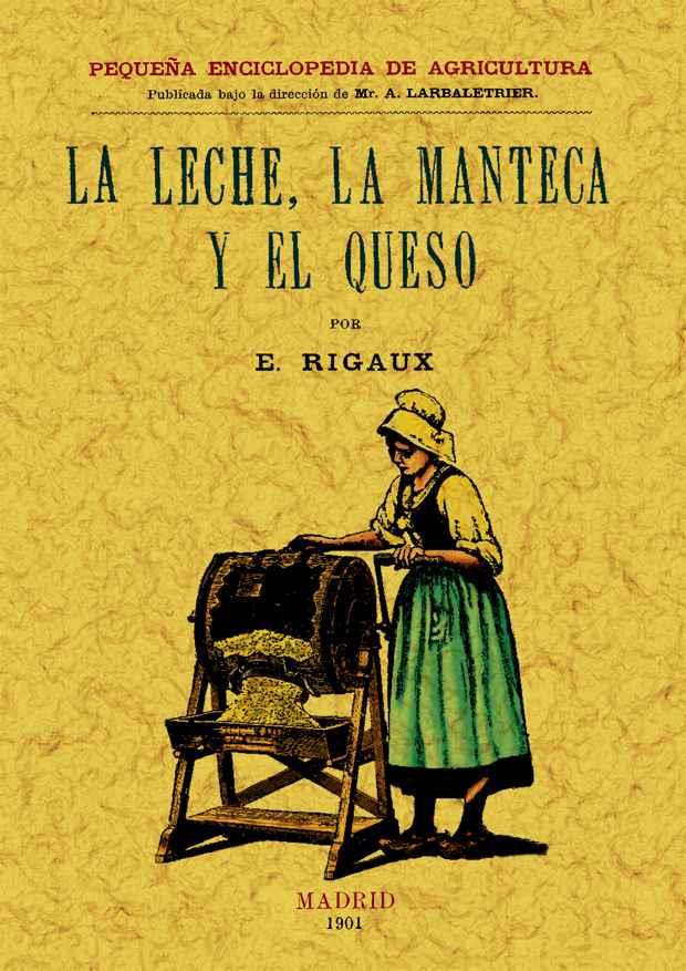 LECHE, LA MANTECA Y EL QUESO | 9788497614078 | RIGAUX, E.