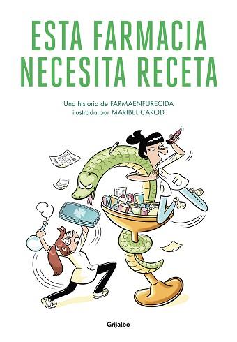 ESTA FARMACIA NECESITA RECETA | 9788425360107 | FARMAENFURECIDA,/CAROD, MARIBEL | Llibreria L'Illa - Llibreria Online de Mollet - Comprar llibres online