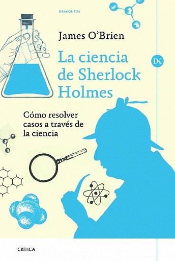 CIENCIA DE SHERLOCK HOLMES, LA | 9788498926118 | JAMES O'BRIEN