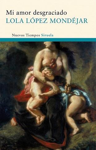 MI AMOR DESGRACIADO | 9788498414424 | LOPEZ MONDEJAR, LOLA | Llibreria L'Illa - Llibreria Online de Mollet - Comprar llibres online