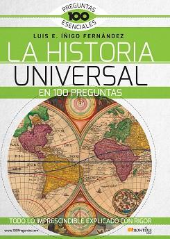 HISTORIA UNIVERSAL EN 100 PREGUNTAS, LA | 9788499677965 | ÍÑIGO FERNÁNDEZ, LUIS E.
