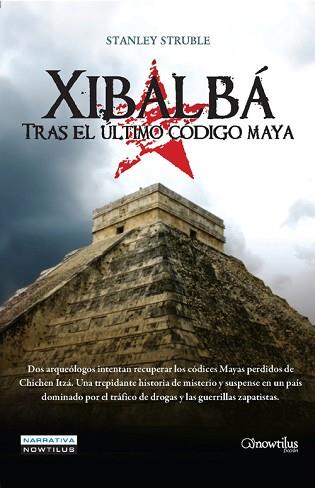 XIBALBA TRAS EL ULTIMO CODIGO MAYA | 9788497635875 | STRUBLE, STANLEY