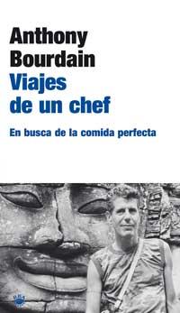 VIAJE DE UN CHEF | 9788479019075 | BOURDAIN, ANTHONY