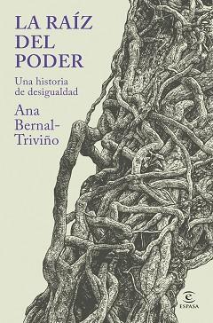 RAÍZ DEL PODER, LA | 9788467079395 | BERNAL TRIVIÑO, ANA | Llibreria L'Illa - Llibreria Online de Mollet - Comprar llibres online