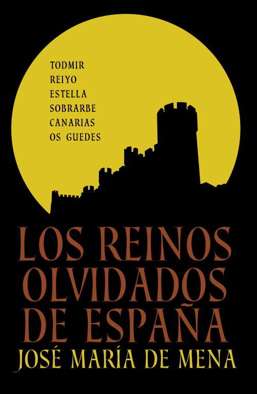 REINOS OLVIDADOS DE ESPAÑA, LOS | 9788401347887 | MENA,JOSE MARIA DE | Llibreria L'Illa - Llibreria Online de Mollet - Comprar llibres online