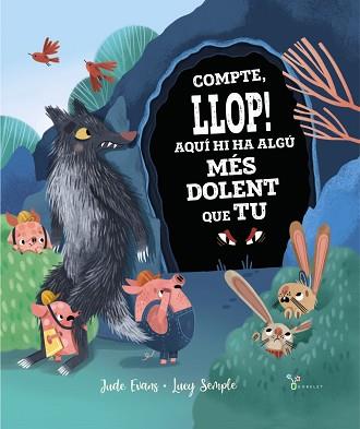 COMPTE LLOP! AQUÍ HI HA ALGÚ MÉS DOLENT QUE TU | 9788413491035 | EVANS, JUDE | Llibreria L'Illa - Llibreria Online de Mollet - Comprar llibres online