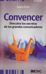 CONVENCER. DESCUBRA LOS SECRETOS DE GRANDES COMUNICADORES | 9788473566605 | ERICE, JUANA
