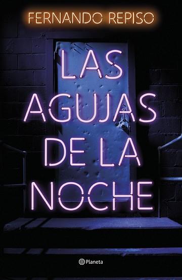 AGUJAS DE LA NOCHE, LAS | 9788408257370 | REPISO, FERNANDO | Llibreria L'Illa - Llibreria Online de Mollet - Comprar llibres online