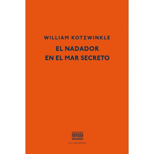 NADADOR EN EL MAR SECRETO, EL | 9788416259007 | KOTZWINKLE, WILLIAM | Llibreria L'Illa - Llibreria Online de Mollet - Comprar llibres online